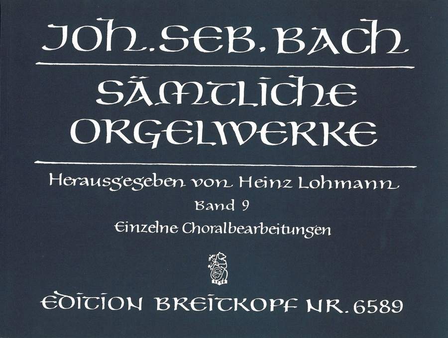 J. S. Bach - SAEMTLICHE ORGELWERKE BAND 9,EINZELNE CHORALBEARBEITUNGEN (H.LOHMANN)ANTIKV