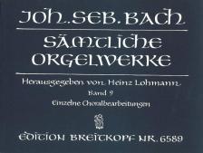 J. S. Bach - SAEMTLICHE ORGELWERKE BAND 9,EINZELNE CHORALBEARBEITUNGEN (H.LOHMANN)ANTIKV