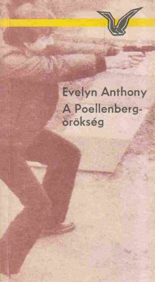 Anthony, Evelyn - A Poellenberg-örökség [antikvár]