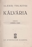 Tolsztoj, Alexej - Kálvária [antikvár]