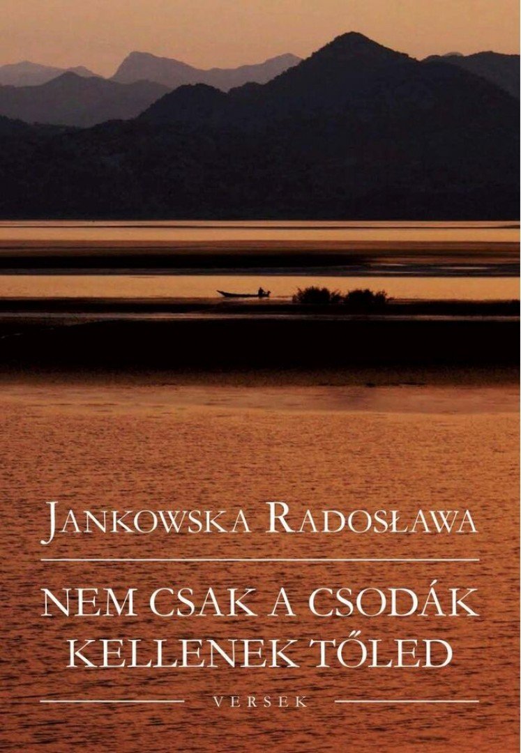 Jankowska Radoslawa - Nem csak a csodák kellenek tőled [antikvár]