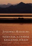Jankowska Radoslawa - Nem csak a csodák kellenek tőled [antikvár]