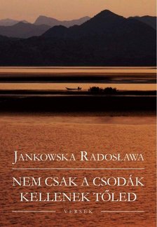 Jankowska Radoslawa - Nem csak a csodák kellenek tőled [antikvár]