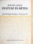 Kolosi Tamás - Státusz és réteg [antikvár]
