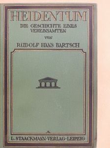 Rudolf Hans Bartsch - Heidentum (gótbetűs) [antikvár]