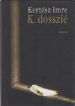 KERTÉSZ IMRE - K. dosszié [antikvár]