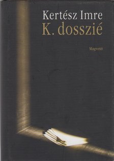 KERTÉSZ IMRE - K. dosszié [antikvár]
