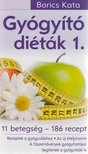 Borics Kata - Gyógyító diéták 1. [antikvár]