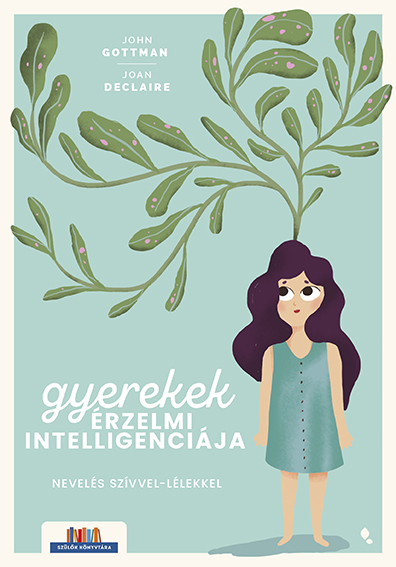 John Gottman - Gyerekek érzelmi intelligenciája- új kiadás [eKönyv: epub, mobi]