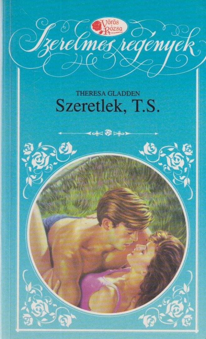 Gladden, Theresa - Szeretlek, T. S [antikvár]