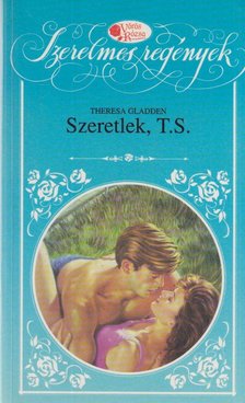 Gladden, Theresa - Szeretlek, T. S [antikvár]