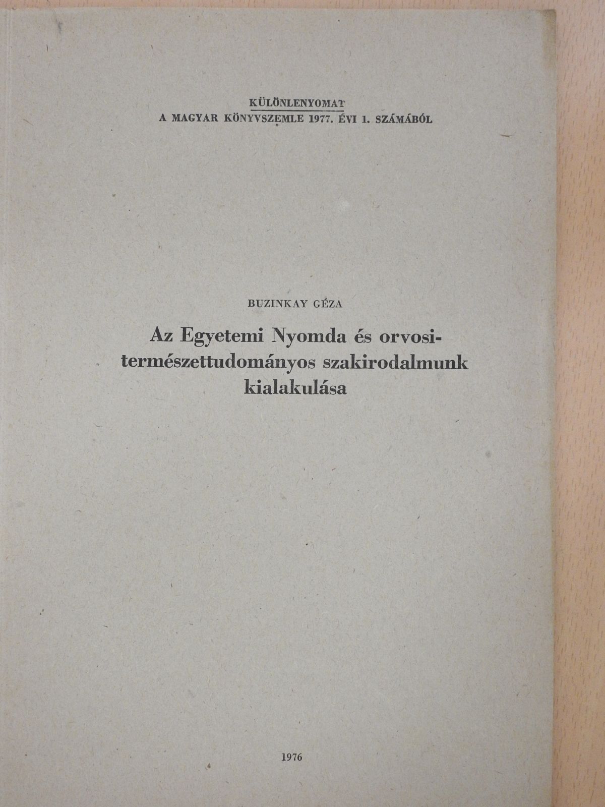 Buzinkay Géza - Az Egyetemi Nyomda és orvosi-természettudományos szakirodalmunk kialakulása (dedikált példány) [antikvár]