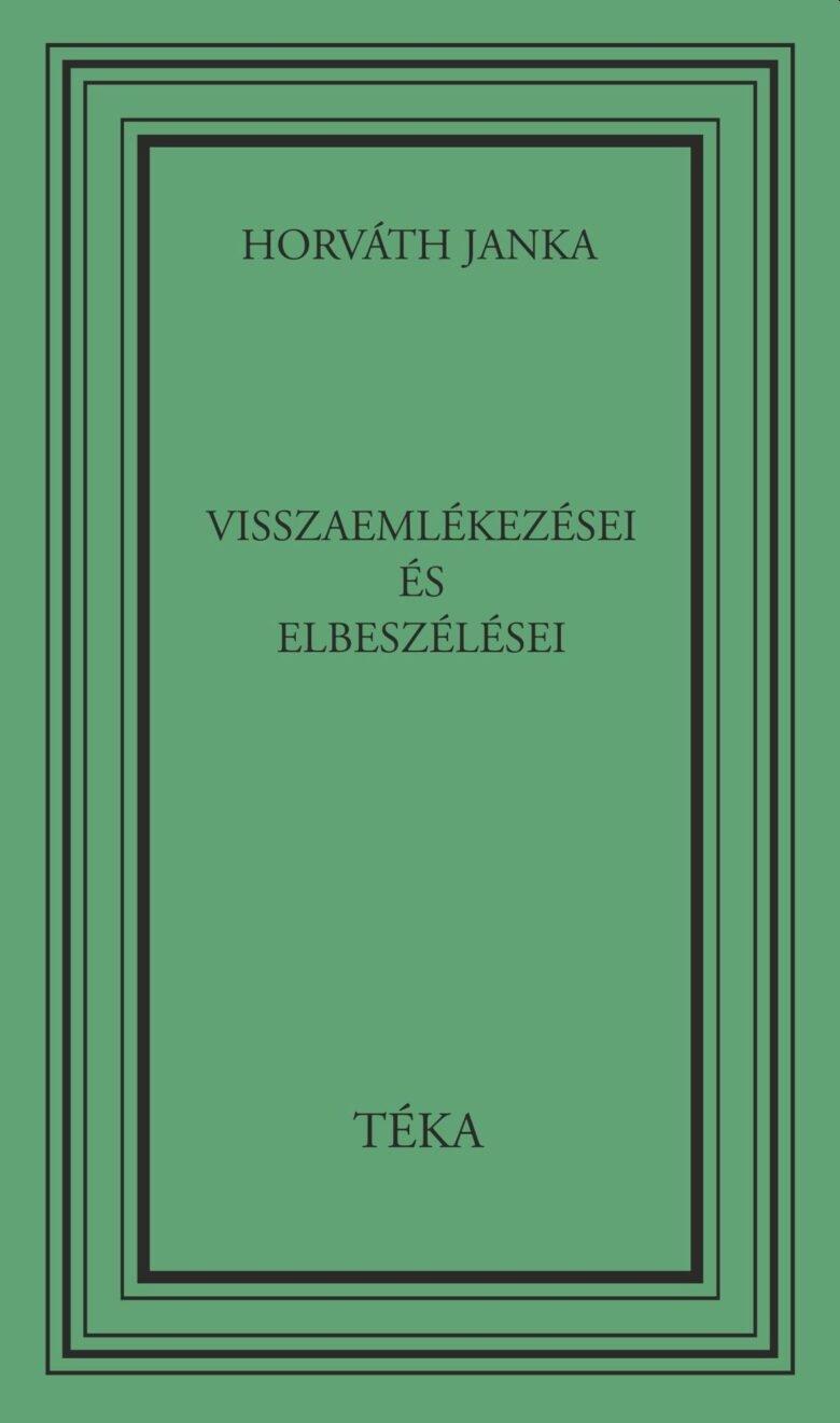 Horváth Janka - Horváth Janka Visszaemlékezései és elbeszélései