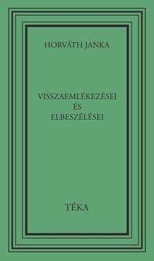 Horváth Janka - Horváth Janka Visszaemlékezései és elbeszélései