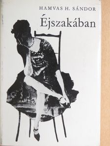 Hamvas H. Sándor - Éjszakában [antikvár]