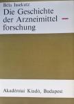 Dr. Issekutz Béla - Die Geschichte der Arzneimittelforschung [antikvár]