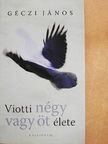 Géczi János - Viotti négy vagy öt élete [antikvár]