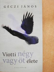Géczi János - Viotti négy vagy öt élete [antikvár]