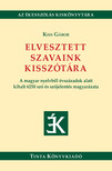 Kiss Gábor (szerk.) - Elvesztett szavaink kisszótára