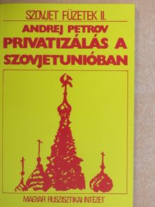 Andrej Petrov - Privatizálás a Szovjetunióban [antikvár]