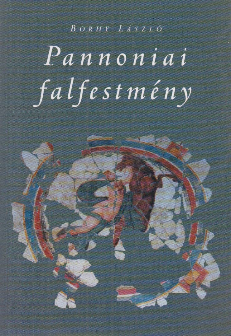 Borhy László - Pannoniai falfestmény [antikvár]