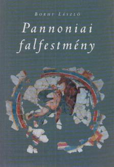 Borhy László - Pannoniai falfestmény [antikvár]