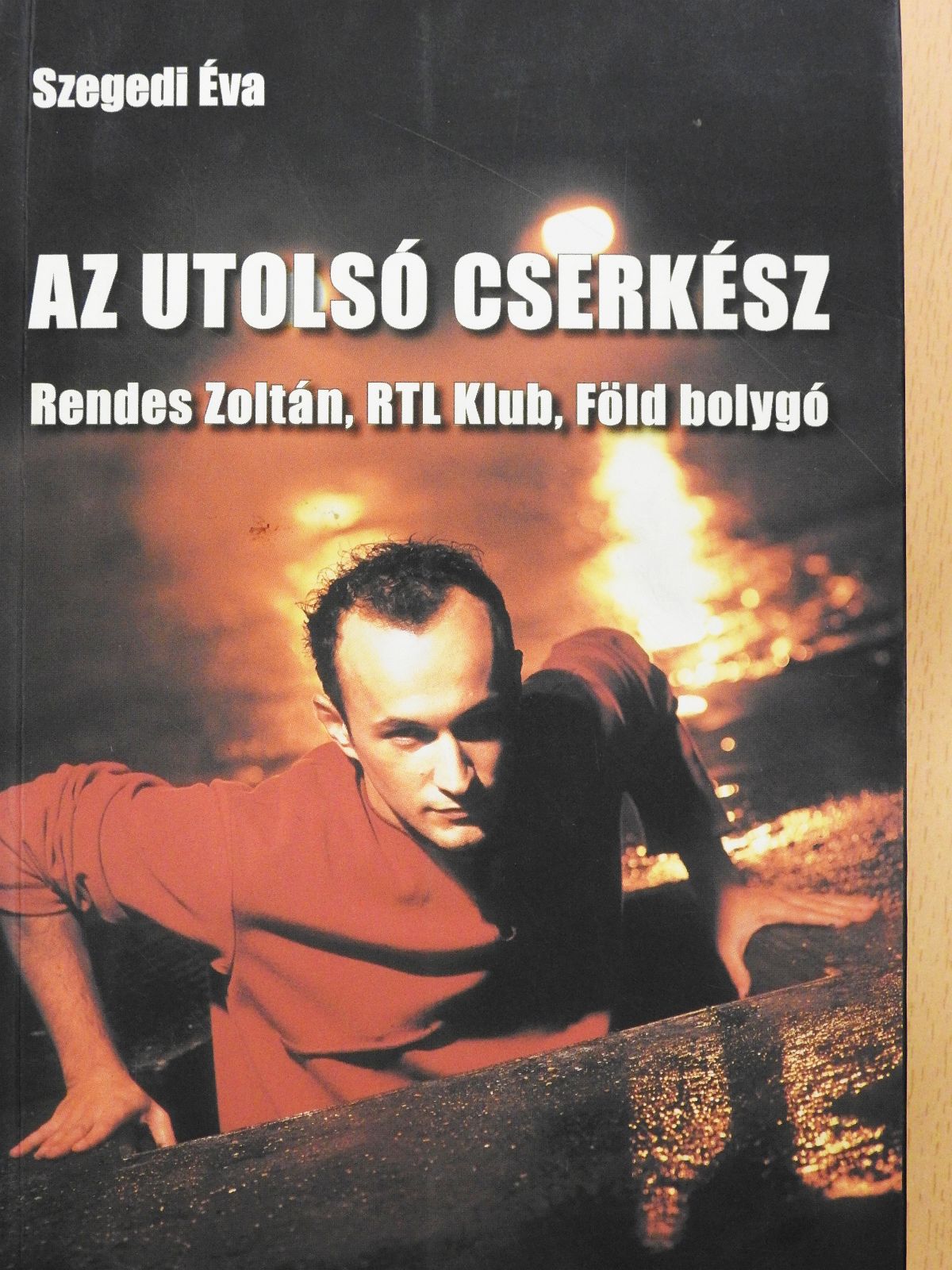 Rendes Zoltán - Az utolsó cserkész (kétszeresen dedikált példány) [antikvár]