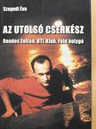 Rendes Zoltán - Az utolsó cserkész (kétszeresen dedikált példány) [antikvár]