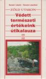 Garami Lászlóné, Garami László - Zöld utakon - Védett természeti értékeink útikalauza [antikvár]