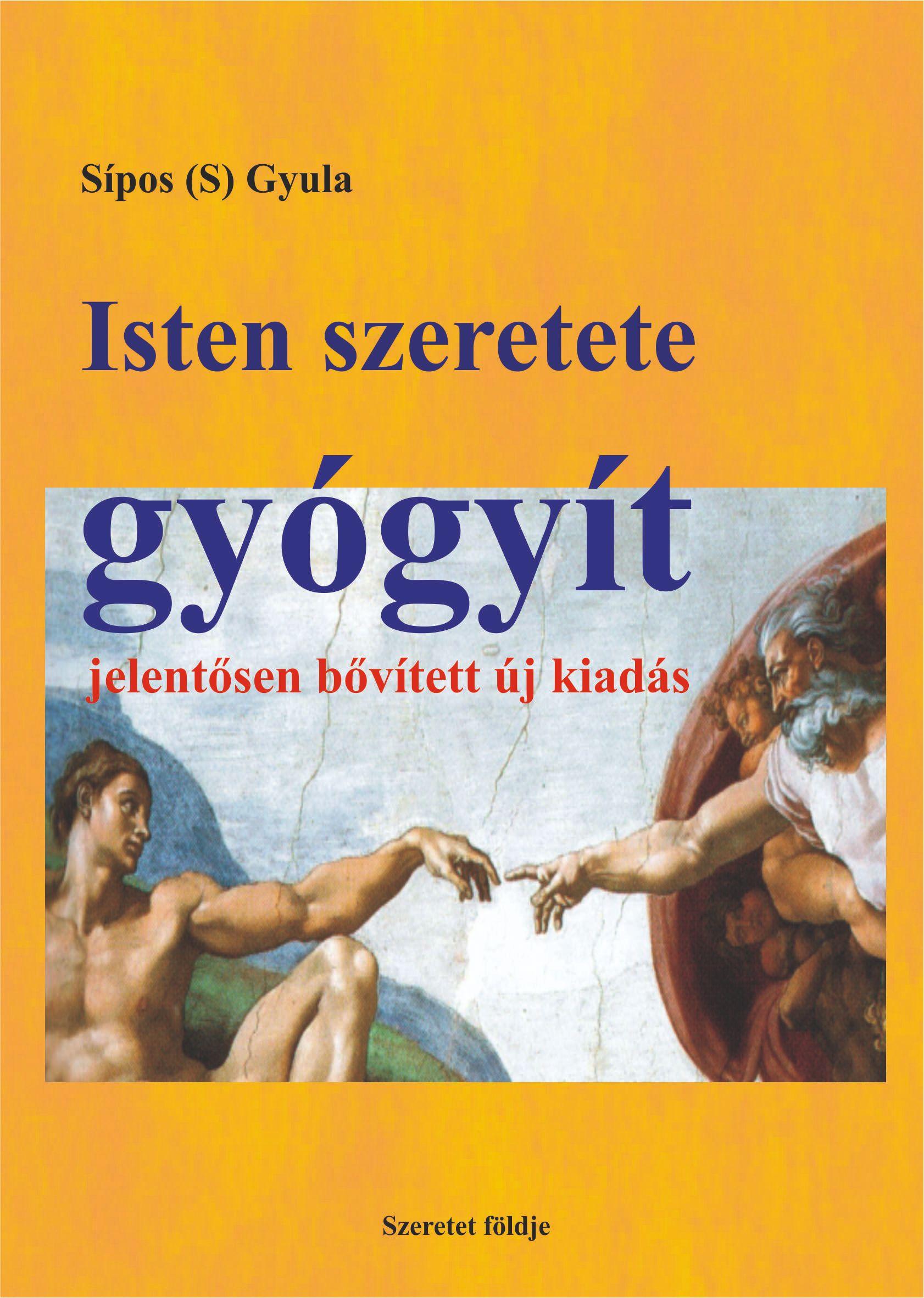 Sípos S. Gyula - Isten szeretete gyógyít