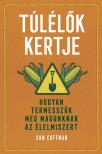 Sam Coffman - Túlélők kertje - Hogyan termesszük meg magunknak az élelmiszert
