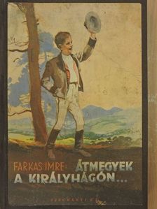 Farkas Imre - Átmegyek a Királyhágón [antikvár]