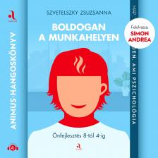 Szvetelszky Zsuzsanna - Boldogan a munkahelyen [eHangoskönyv]