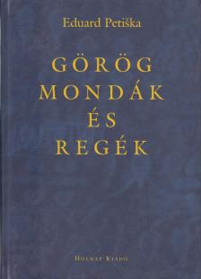 Eduard Petiska - Görög mondák és regék [antikvár]