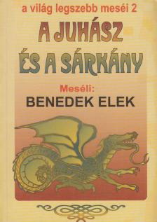 Benedek Elek - A juhász és a sárkány [antikvár]