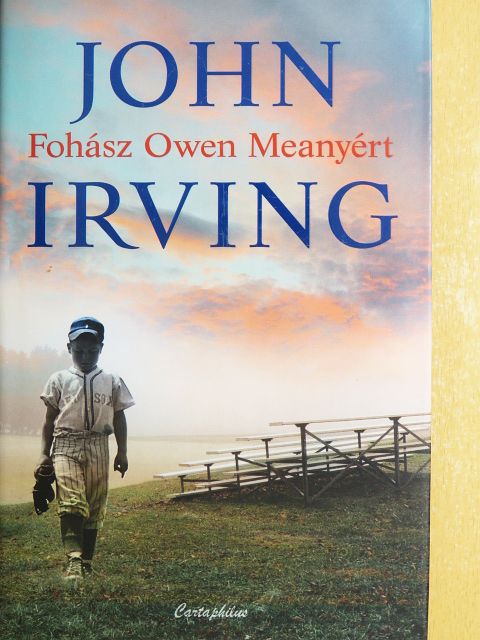 John Irving - Fohász Owen Meanyért [antikvár]
