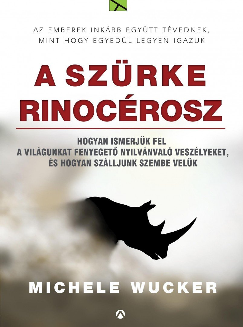 Michele Wucker - A szürke rinocérosz [antikvár]