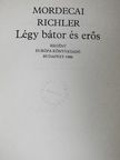Mordecai Richler - Légy bátor és erős [antikvár]