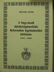 Molnár János - A Nagyváradi (Királyhágómelléki) Református Egyházkerület története [antikvár]