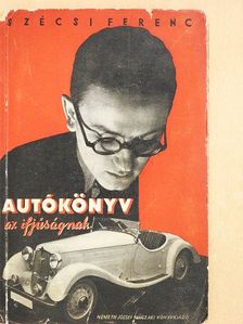 Szécsi Ferenc - Autókönyv az ifjúságnak [antikvár]