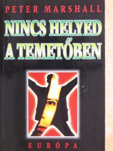 Peter Marshall - Nincs helyed a temetőben [antikvár]