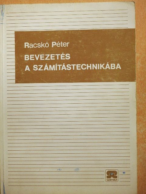 Racskó Péter - Bevezetés a számítástechnikába [antikvár]