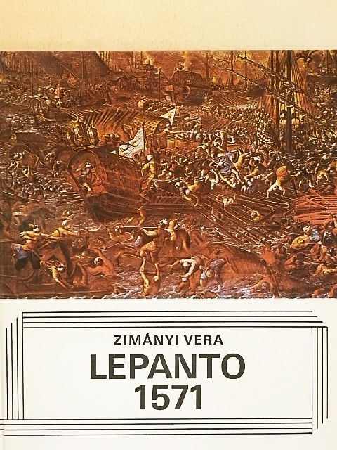 Zimányi Vera - Lepanto, 1571 [antikvár]