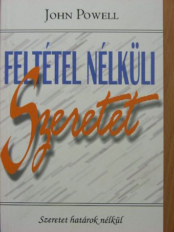 John Powell - Feltétel nélküli szeretet [antikvár]