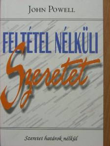 John Powell - Feltétel nélküli szeretet [antikvár]