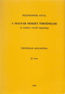 PEZENHOFFER ANTAL - A magyar nemzet történelme III. [antikvár]
