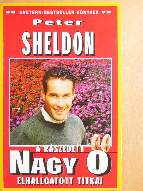 Peter Sheldon - A rászedett nagy Ő elhallgatott titkai [antikvár]