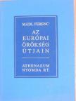 Mádl Ferenc - Az európai örökség útjain [antikvár]