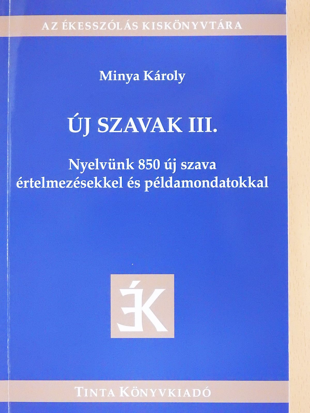 Minya Károly - Új szavak III. (dedikált példány) [antikvár]