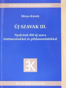 Minya Károly - Új szavak III. (dedikált példány) [antikvár]